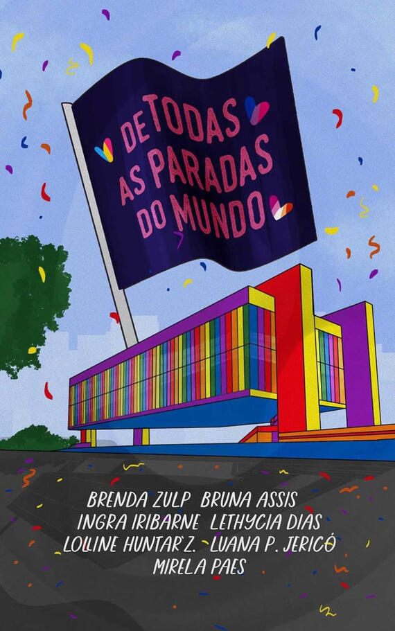 Capa do livro "De todas as paradas do mundo", por Brenda Zulp, Bruna Assis, Ingra Iribarne, Lethycia Dias, Lolline Huntar'z, Luana P. Jericó e Mirela Paes. Ilustração do Museu de Arte de São Paulo (MASP), pintado em listras verticais com as cores da bandei